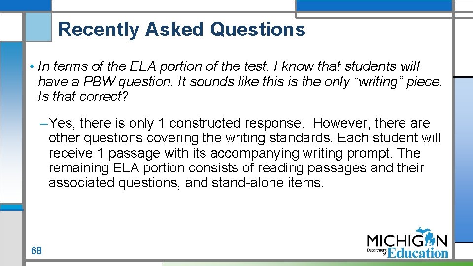 Recently Asked Questions • In terms of the ELA portion of the test, I