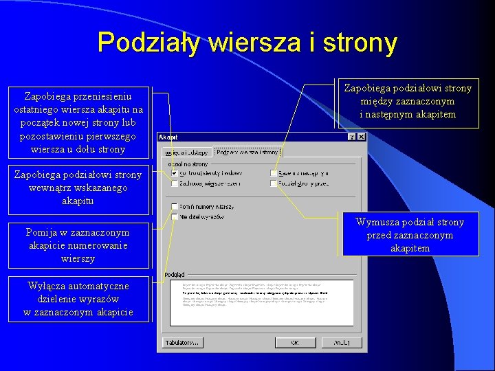 Podziały wiersza i strony Zapobiega przeniesieniu ostatniego wiersza akapitu na początek nowej strony lub Podziały wiersza i strony Zapobiega przeniesieniu ostatniego wiersza akapitu na początek nowej strony lub