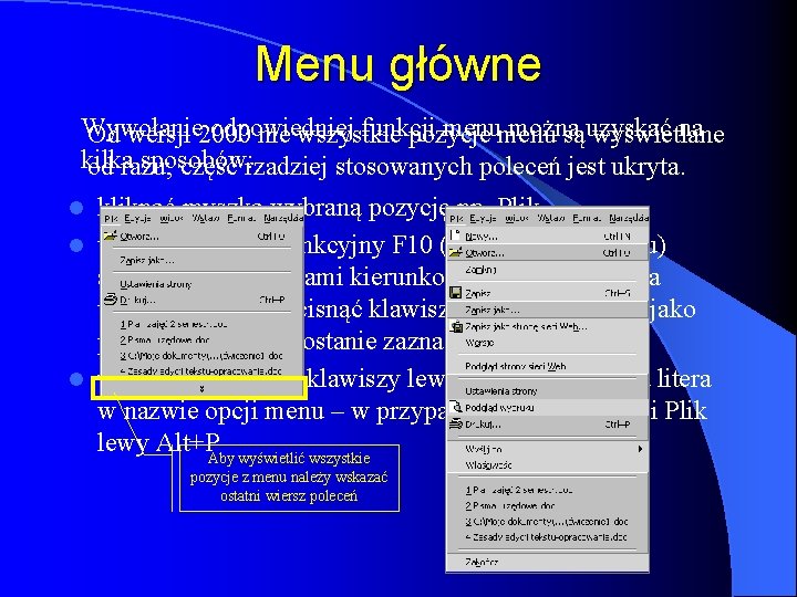 Menu główne Wywołanie odpowiedniej funkcji menu można na Od wersji 2000 nie wszystkie pozycje Menu główne Wywołanie odpowiedniej funkcji menu można na Od wersji 2000 nie wszystkie pozycje