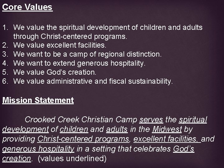 Core Values 1. We value the spiritual development of children and adults through Christ-centered