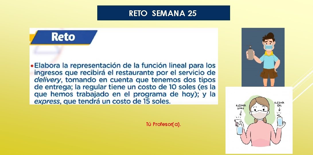 RETO SEMANA 25 Tú Profesor(a). 