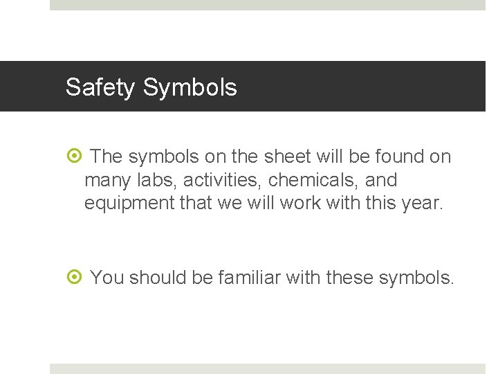 Safety Symbols The symbols on the sheet will be found on many labs, activities,