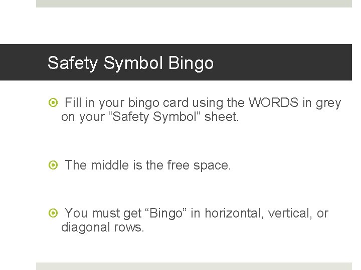 Safety Symbol Bingo Fill in your bingo card using the WORDS in grey on