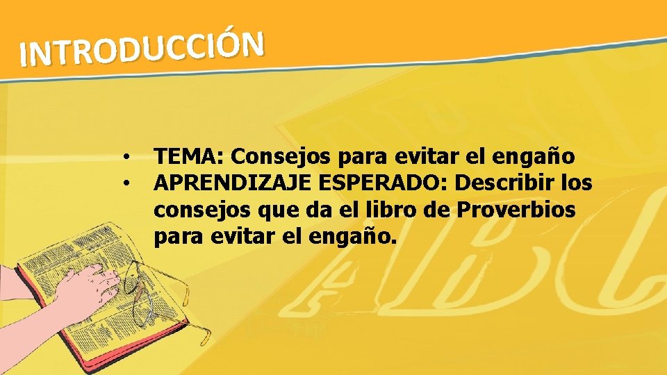 INTRODUCCIÓN • • TEMA: Consejos para evitar el engaño APRENDIZAJE ESPERADO: Describir los consejos