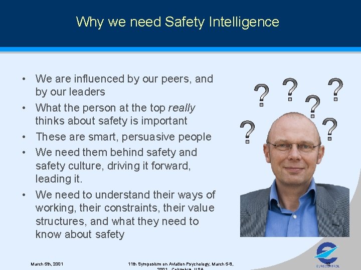 Why we need Safety Intelligence • We are influenced by our peers, and by
