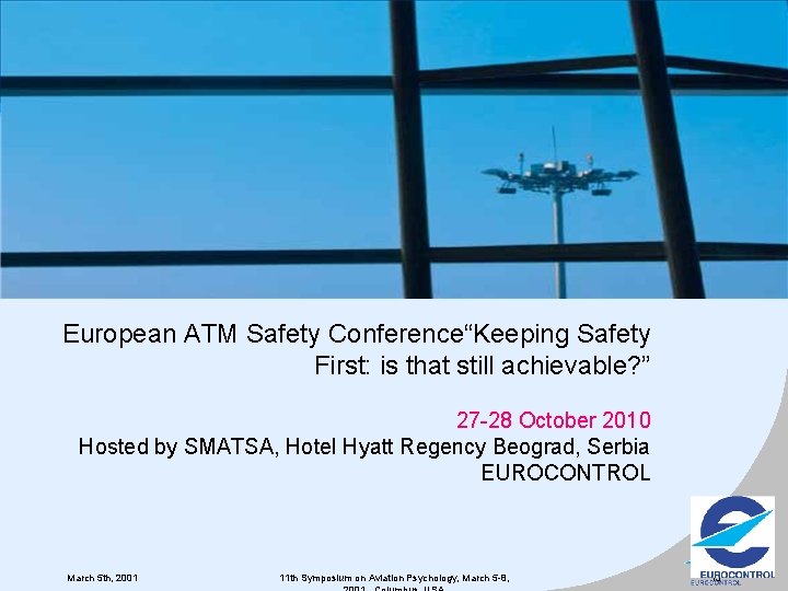 European ATM Safety Conference“Keeping Safety First: is that still achievable? ” 27 -28 October