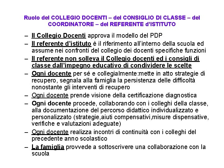 Ruolo del COLLEGIO DOCENTI – del CONSIGLIO DI CLASSE – del COORDINATORE – del