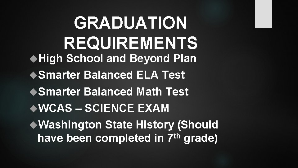  High GRADUATION REQUIREMENTS School and Beyond Plan Smarter Balanced ELA Test Smarter Balanced