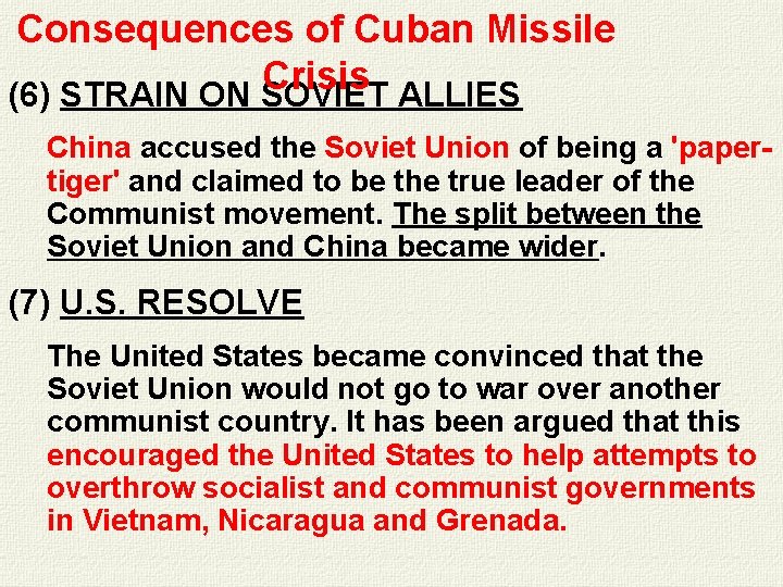 Consequences of Cuban Missile Crisis (6) STRAIN ON SOVIET ALLIES China accused the Soviet