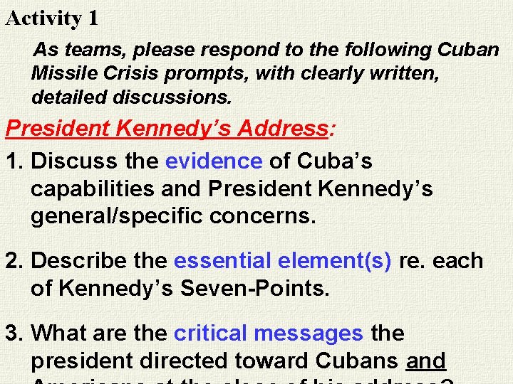 Activity 1 As teams, please respond to the following Cuban Missile Crisis prompts, with