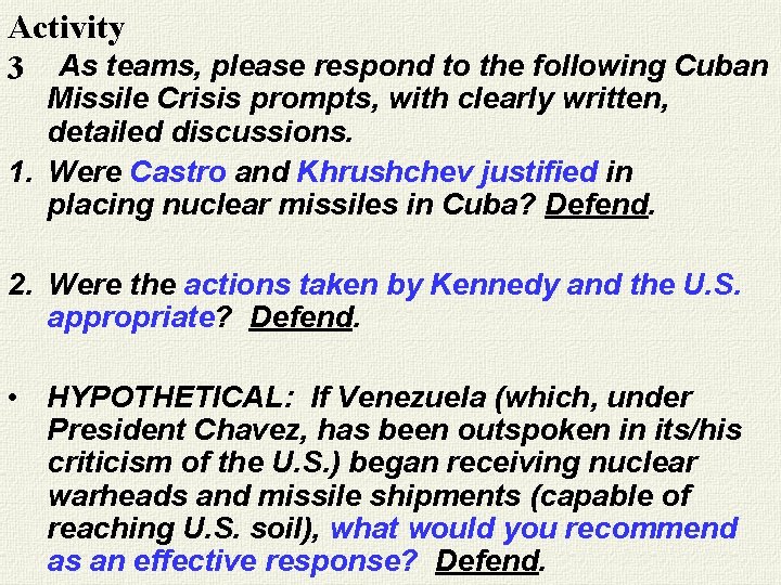 Activity 3 As teams, please respond to the following Cuban Missile Crisis prompts, with