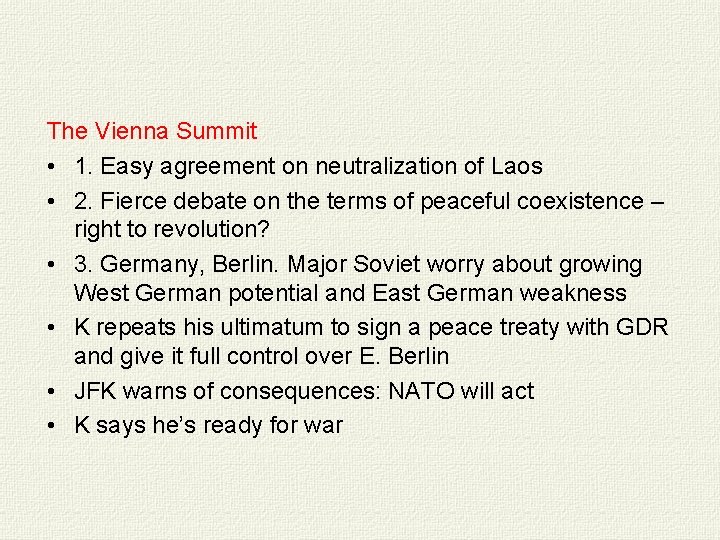 The Vienna Summit • 1. Easy agreement on neutralization of Laos • 2. Fierce