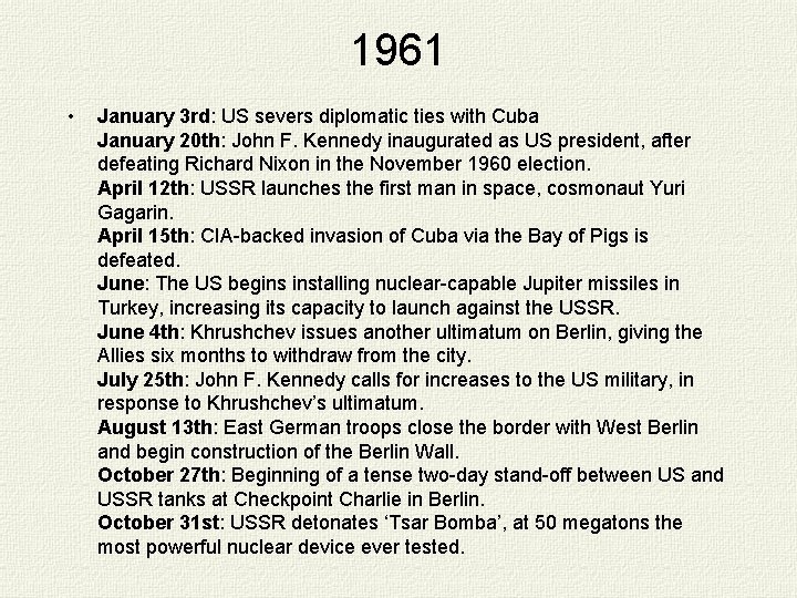 1961 • January 3 rd: US severs diplomatic ties with Cuba January 20 th: