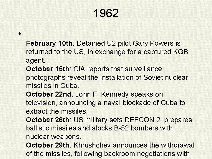 1962 • February 10 th: Detained U 2 pilot Gary Powers is returned to