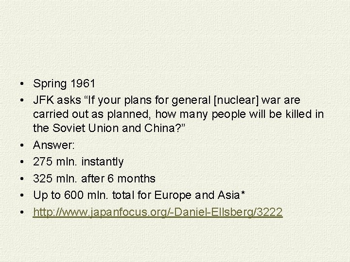  • Spring 1961 • JFK asks “If your plans for general [nuclear] war