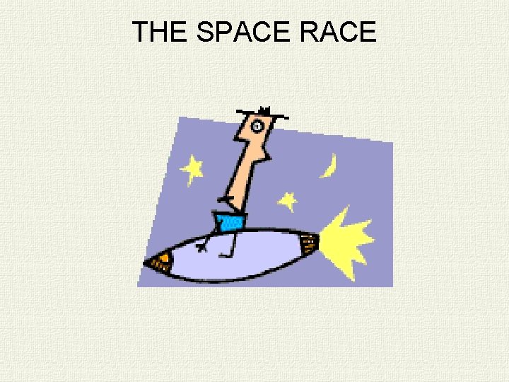 THE SPACE RACE 