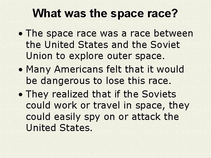 What was the space race? • The space race was a race between the