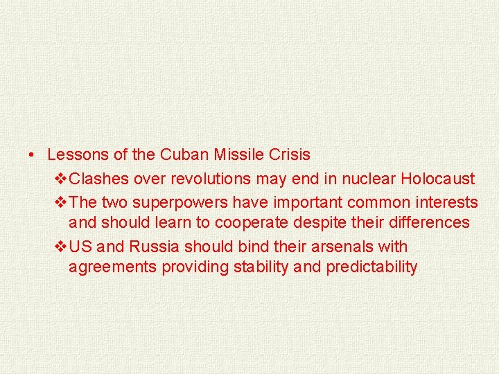 • Lessons of the Cuban Missile Crisis v. Clashes over revolutions may end