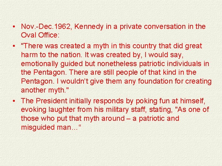  • Nov. -Dec. 1962, Kennedy in a private conversation in the Oval Office: