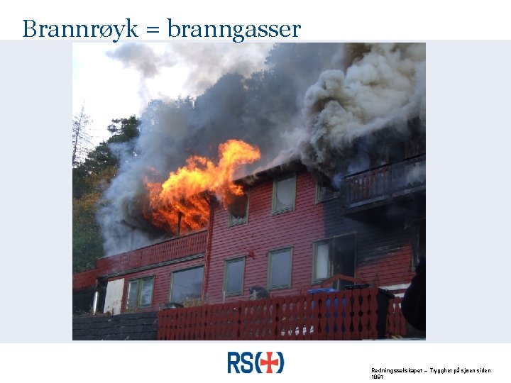 Brannrøyk = branngasser Redningsselskapet – Trygghet på sjøen siden 1891 