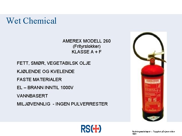 Wet Chemical AMEREX MODELL 260 (Frityrslokker) KLASSE A + F FETT, SMØR, VEGETABILSK OLJE