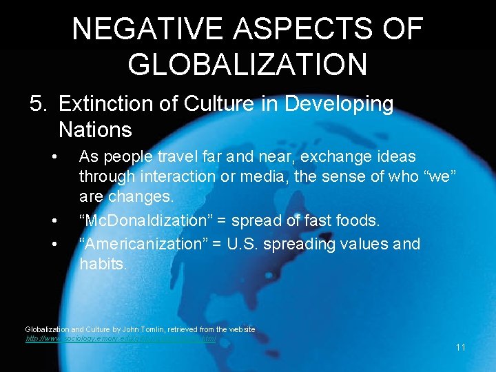 NEGATIVE ASPECTS OF GLOBALIZATION 5. Extinction of Culture in Developing Nations • • •