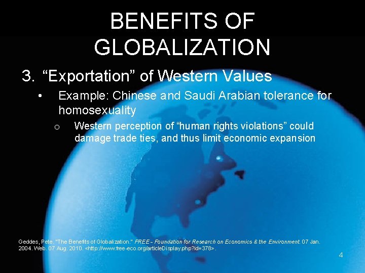 BENEFITS OF GLOBALIZATION 3. “Exportation” of Western Values • Example: Chinese and Saudi Arabian