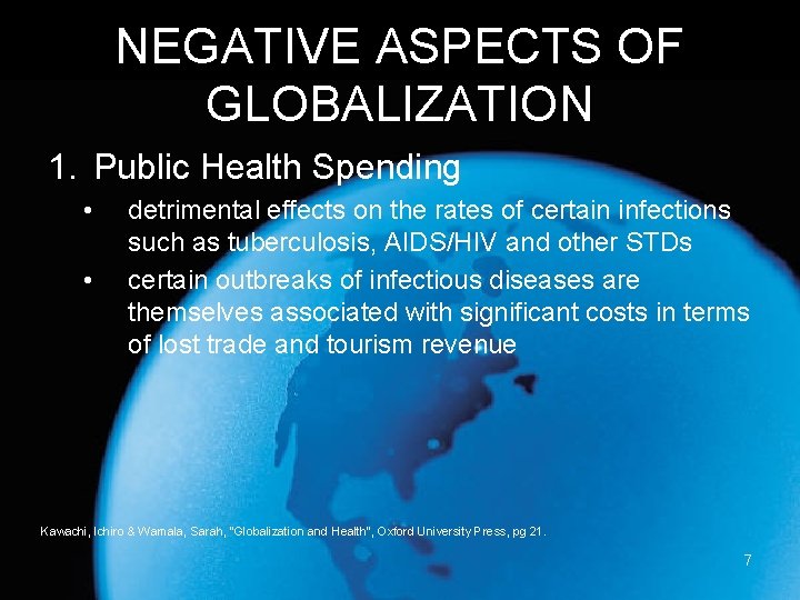 NEGATIVE ASPECTS OF GLOBALIZATION 1. Public Health Spending • • detrimental effects on the