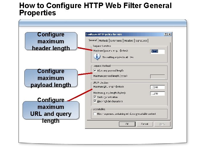 How to Configure HTTP Web Filter General Properties Configure maximum header length Configure maximum