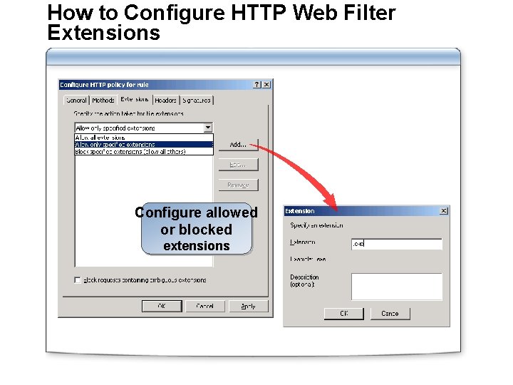 How to Configure HTTP Web Filter Extensions Configure allowed or blocked extensions 
