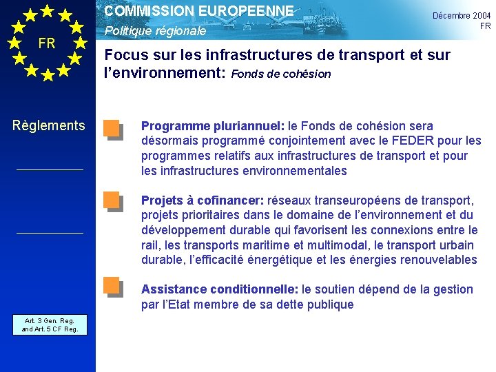 COMMISSION EUROPEENNE FR Règlements Politique régionale Décembre 2004 FR Focus sur les infrastructures de