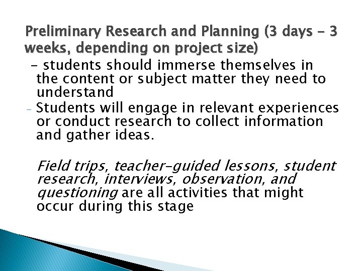 Preliminary Research and Planning (3 days – 3 weeks, depending on project size) -