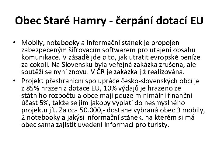 Obec Staré Hamry - čerpání dotací EU • Mobily, notebooky a informační stánek je