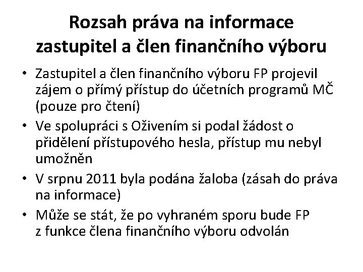 Rozsah práva na informace zastupitel a člen finančního výboru • Zastupitel a člen finančního