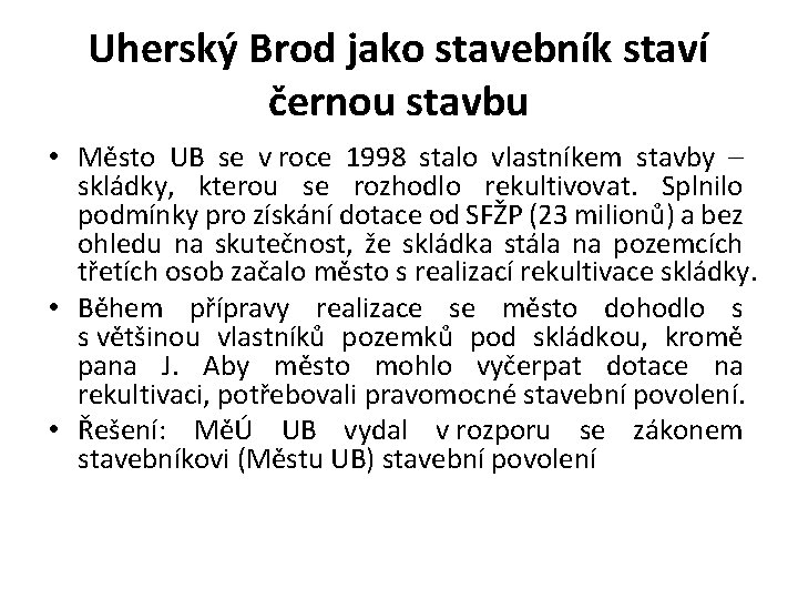 Uherský Brod jako stavebník staví černou stavbu • Město UB se v roce 1998