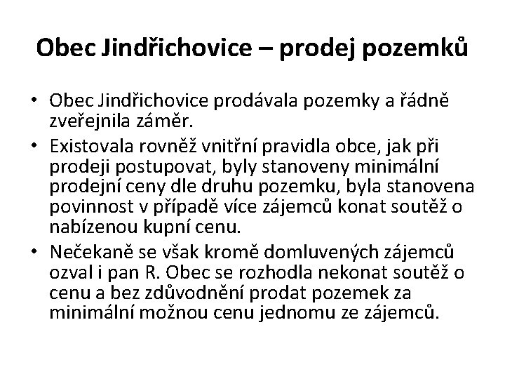 Obec Jindřichovice – prodej pozemků • Obec Jindřichovice prodávala pozemky a řádně zveřejnila záměr.