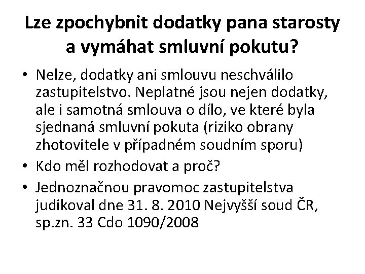 Lze zpochybnit dodatky pana starosty a vymáhat smluvní pokutu? • Nelze, dodatky ani smlouvu