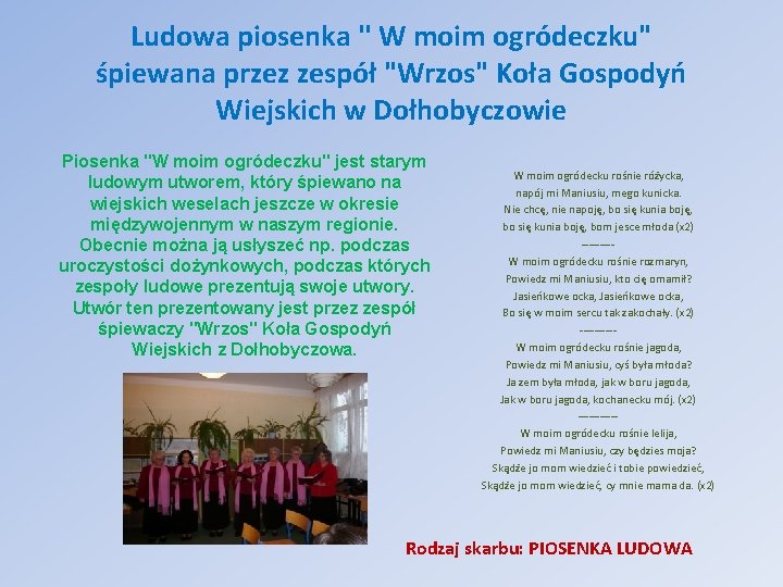 Ludowa piosenka '' W moim ogródeczku" śpiewana przez zespół "Wrzos" Koła Gospodyń Wiejskich w