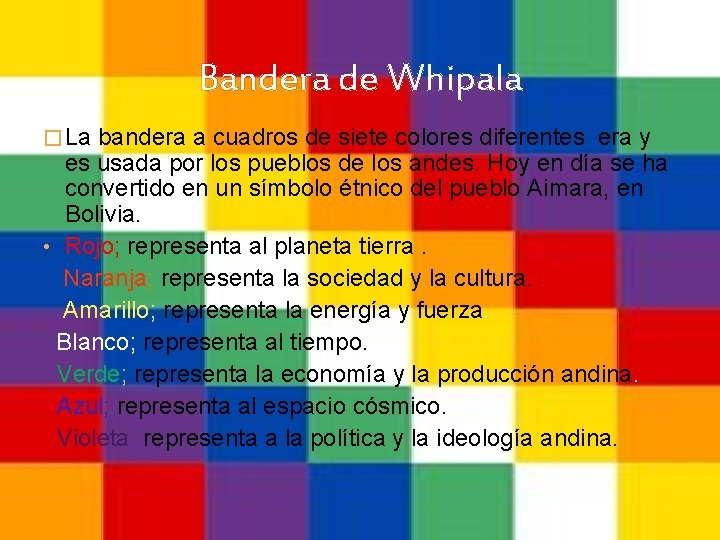 Bandera de Whipala � La bandera a cuadros de siete colores diferentes era y