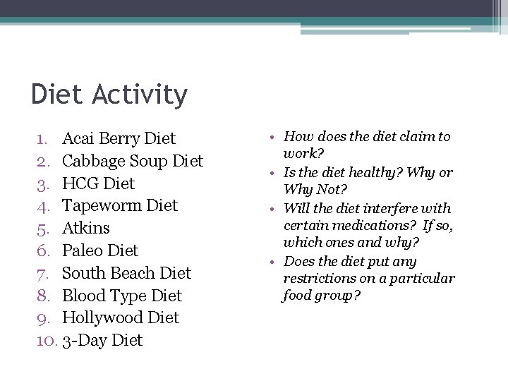 Diet Activity 1. Acai Berry Diet 2. Cabbage Soup Diet 3. HCG Diet 4.
