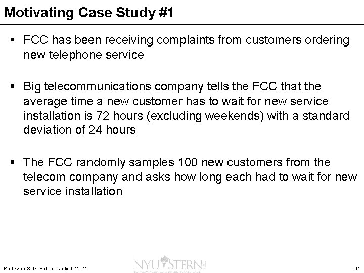 Motivating Case Study #1 § FCC has been receiving complaints from customers ordering new