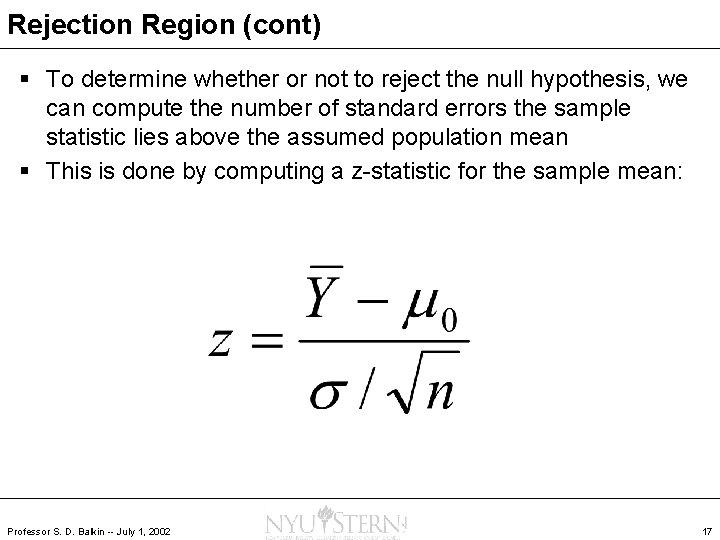 Rejection Region (cont) § To determine whether or not to reject the null hypothesis,