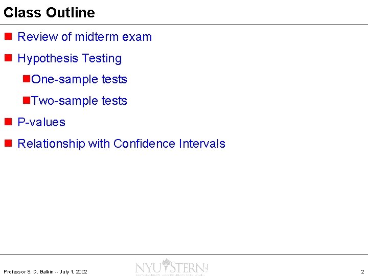 Class Outline n Review of midterm exam n Hypothesis Testing n. One-sample tests n.