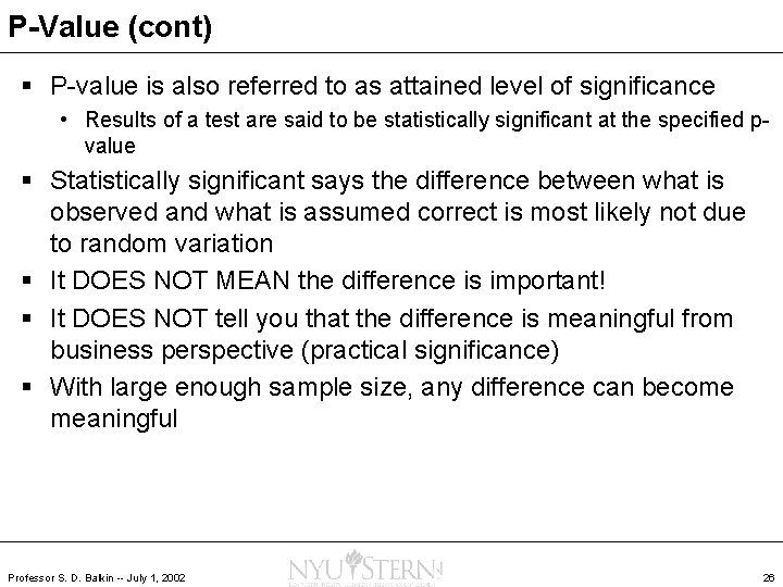 P-Value (cont) § P-value is also referred to as attained level of significance •