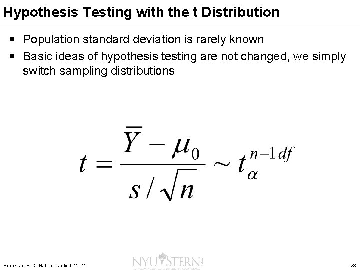 Hypothesis Testing with the t Distribution § Population standard deviation is rarely known §