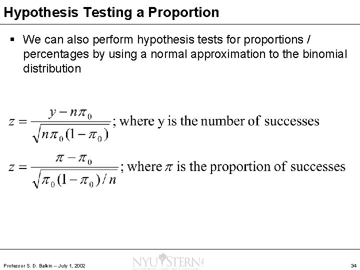 Hypothesis Testing a Proportion § We can also perform hypothesis tests for proportions /