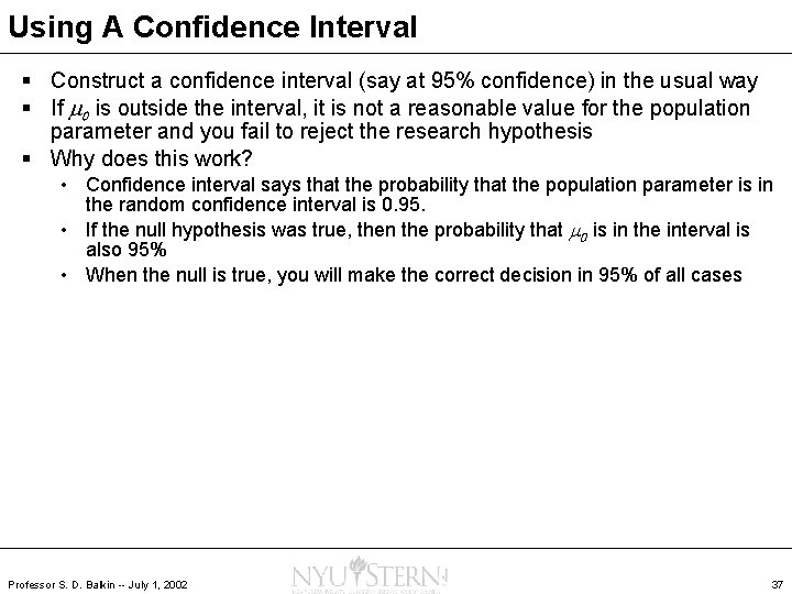 Using A Confidence Interval § Construct a confidence interval (say at 95% confidence) in