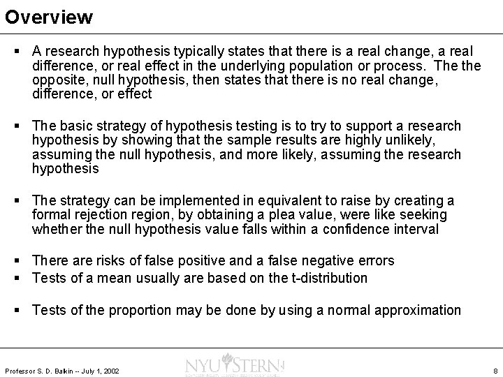 Overview § A research hypothesis typically states that there is a real change, a