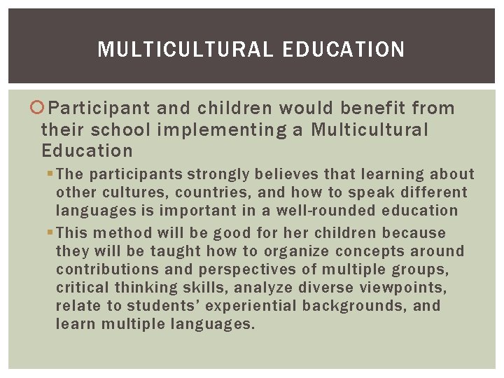 MULTICULTURAL EDUCATION Participant and children would benefit from their school implementing a Multicultural Education