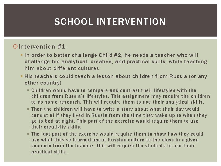 SCHOOL INTERVENTION Intervention #1§ In order to better challenge Child #2, he needs a